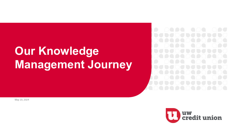 5. UW Credit Union Presentation Slides: Knowledge Management Journey thumbnail